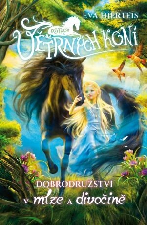 Ostrov větrných koní: Dobrodružství z mlhy a divočiny - Eva Hierteis