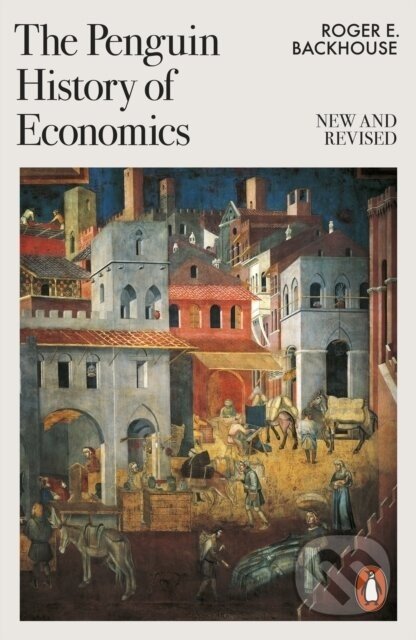 The Penguin History of Economics - Roger E. Backhouse