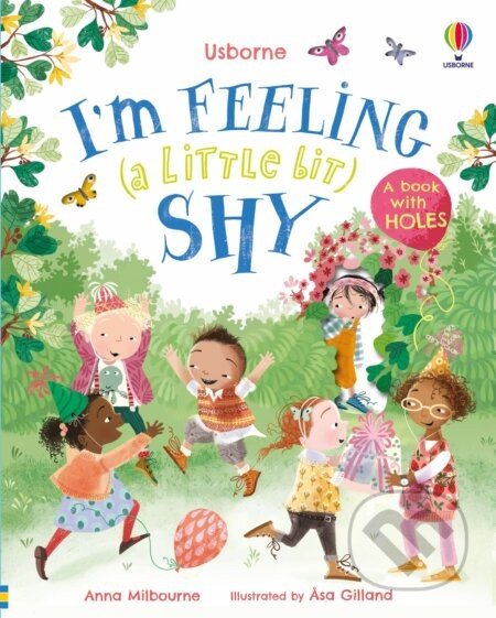 I'm Feeling (a Little Bit) Shy - Anna Milbourne, Asa Gilland (ilustrátor)