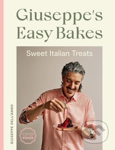 Giuseppe's Easy Bakes - Giuseppe Dell'Anno