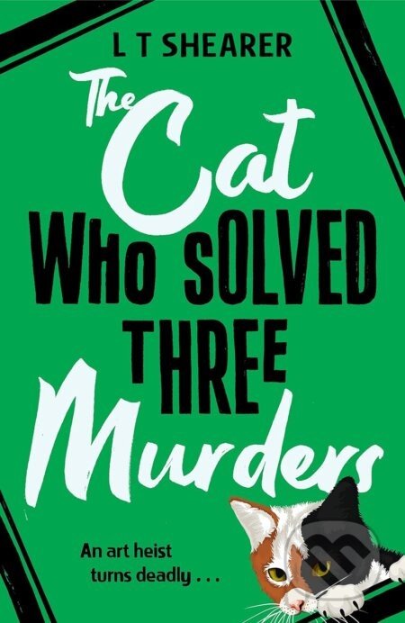 The Cat Who Solved Three Murders - L T Shearer