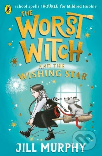 The Worst Witch and The Wishing Star - Jill Murphy