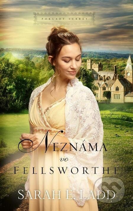 Neznáma vo Fellsworte - Sarah E. Ladd