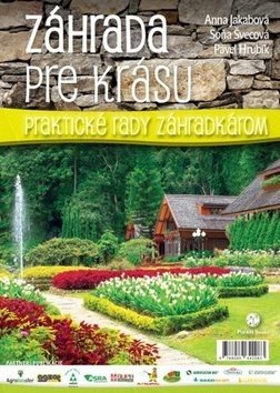 Záhrada pre krásu - Anna Jakabová; Soňa Švecová; Pavel Hrubík