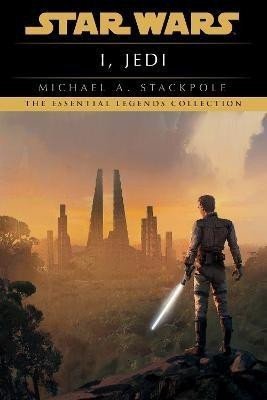 I, Jedi: Star Wars Legends - Michael A. Stackpole