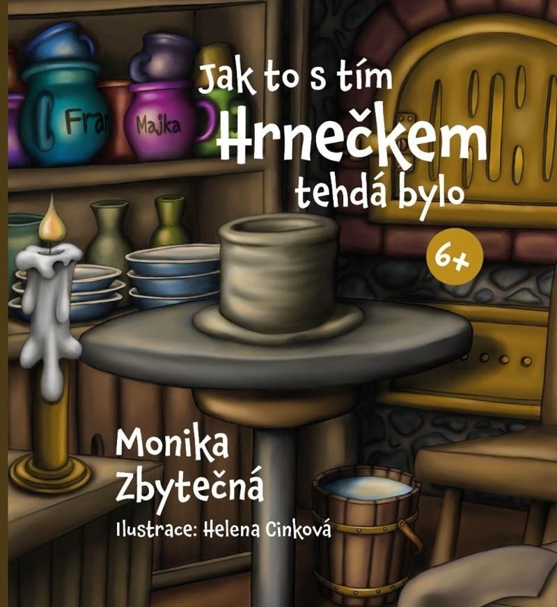 Jak to s tím Hrnečkem tehdá bylo - Monika Zbytečná