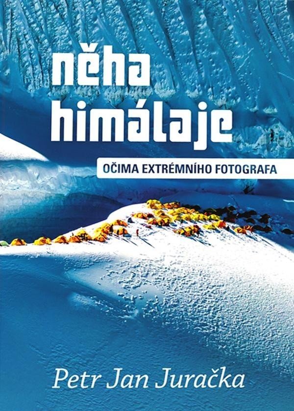 Petr Jan Juračka - NĚHA HIMÁLAJE očima extrémního fotografa