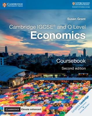 Cambridge Igcse(r) and O Level Economics Coursebook with Cambridge Elevate Enhanced Edition (2 Years) (Grant Susan)(Paperback)