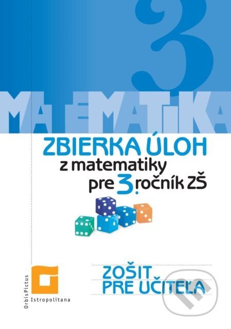 Zbierka úloh z matematiky pre 3. ročník ZŠ (zošit pre učiteľa) - Veronika Palková