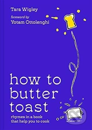 How to Butter Toast - Tara Wigley
