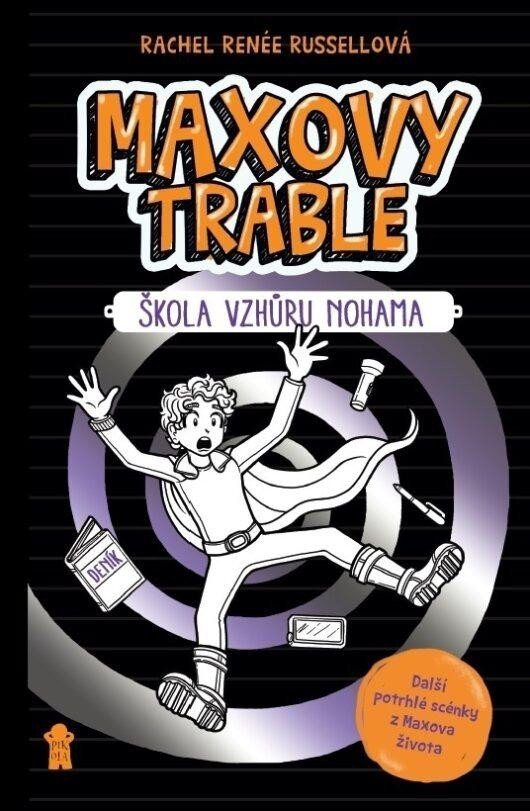 MAXOVY TRABLE: Škola vzhůru nohama - Rachel Renée Russell