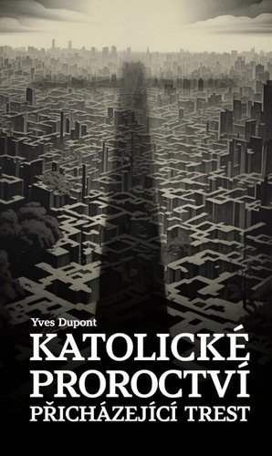 Katolické proroctví - Yves Dupont