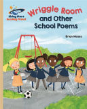 Reading Planet - Wriggle Room and Other School Poems - Gold: Galaxy (Moses Brian)(Paperback / softback)