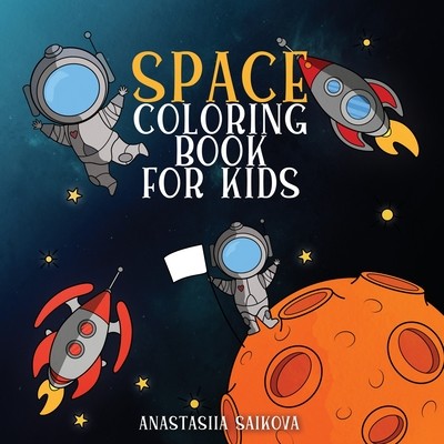 Space Coloring Book for Kids: Astronauts, Planets, Space Ships, and Outer Space for Kids Ages 6-8, 9-12 (Young Dreamers Press)(Paperback)
