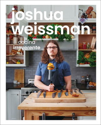 Joshua Weissman: Cocina Irreverente (Weissman Joshua)(Pevná vazba)