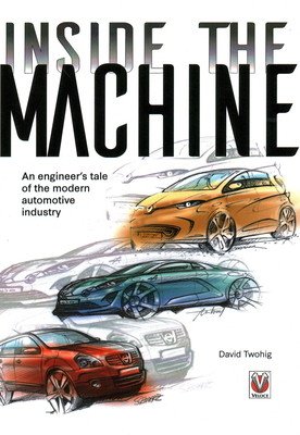 Inside the machine - An engineer's tale of the modern automotive industry (Twohig David)(Paperback / softback)