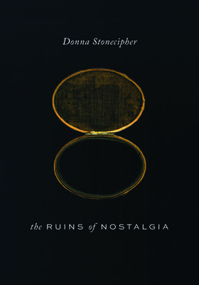 The Ruins of Nostalgia (Stonecipher Donna)(Paperback)