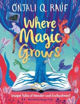 Where Magic Grows - Rauf Onjali Q.