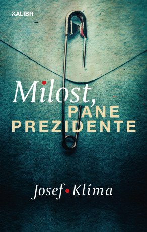 Milost, pane prezidente - Josef Klíma - e-kniha