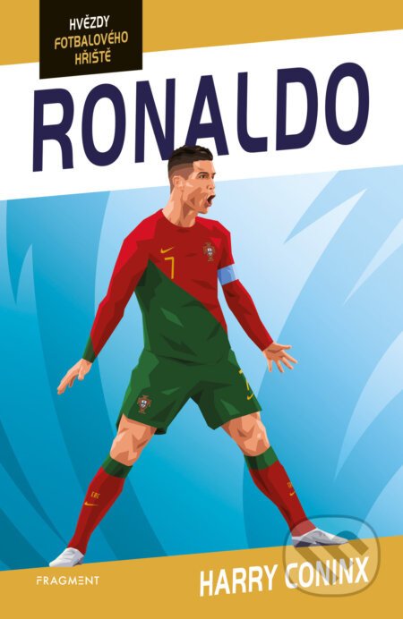 Hvězdy fotbalového hřiště - Ronaldo - Harry Coninx, Ben Farr (Ilustrátor)
