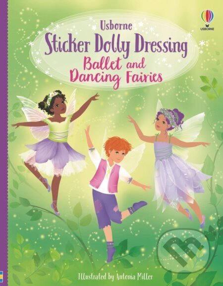 Ballet and Dancing Fairies - Fiona Watt, Antonia Miller (ilustrátor)