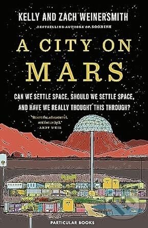 A City on Mars - Dr. Kelly Weinersmith