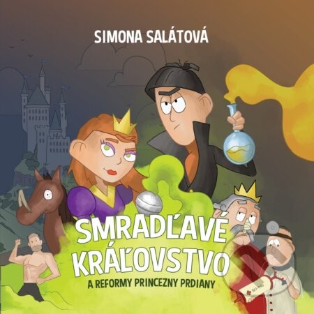 Smradľavé kráľovstvo a reformy princezny Prdiany - Simona Salátová, Martin Hatala (ilustrátor)