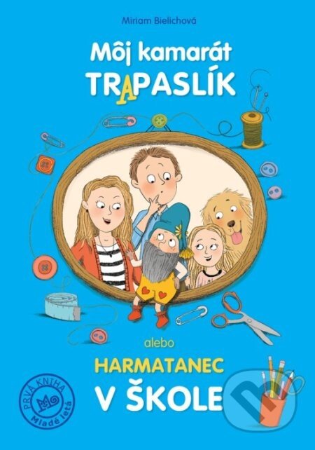 Môj kamarát trapaslík alebo harmatanec v škole - Miroslava Bielichová, Katarína Gasko (ilustrátor)