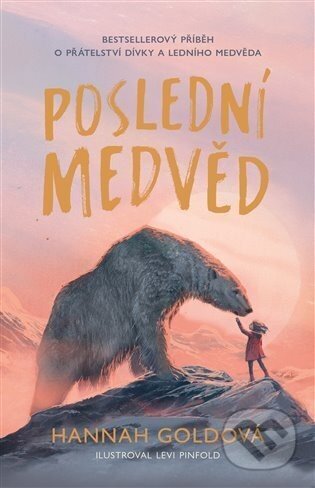 Poslední medvěd - Hannah Gold, Levi Pinfold (ilustrátor)
