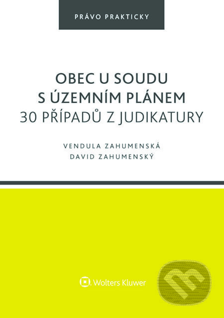 Obec u soudu s územním plánem. 30 případů z judikatury - David Zahumenský