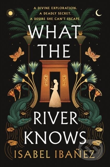 What the River Knows - Isabel Ibanez