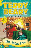 Roman Tales: The Fatal Fire (Deary Terry)(Paperback / softback)