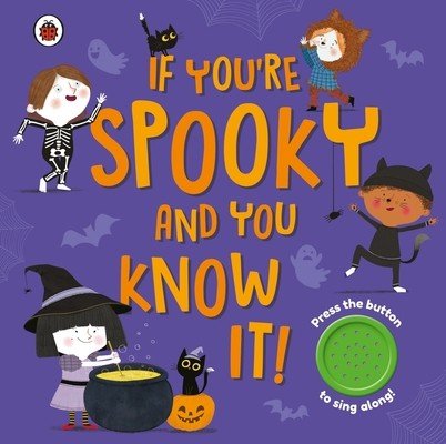If You're Spooky and You Know It - A Halloween sound button book (Ladybird)(Board book)
