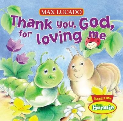 Thank You, God, for Loving Me (Lucado Max)(Board Books)