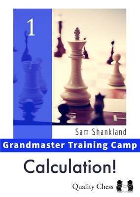 Calculation! - Grandmaster Training Camp 1 (Shankland Sam)(Paperback / softback)