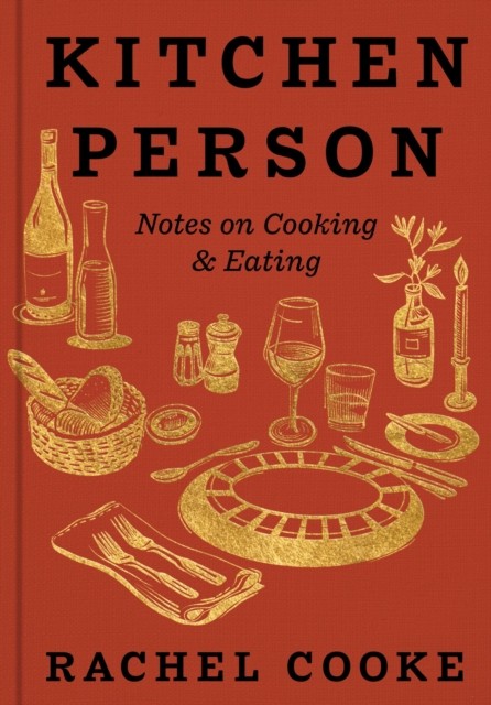 Kitchen Person - Notes on Cooking and Eating (Cooke Rachel)(Pevná vazba)