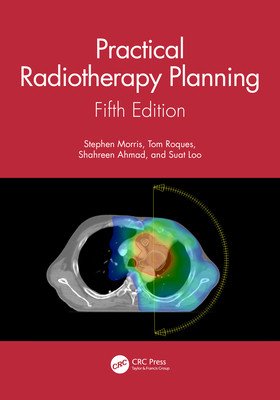 Practical Radiotherapy Planning: Fifth Edition (Morris Stephen)(Paperback)