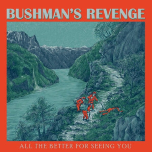 All the better for seeing you (Bushman's Revenge) (CD / Album)