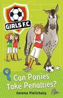 Girls FC 2: Can Ponies Take Penalties? (Pielichaty Helena)(Paperback / softback)