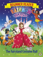 Rainbow Magic Beginner Reader: The Fairyland Costume Ball - Book 5 (Meadows Daisy)(Paperback / softback)