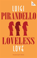 Loveless Love (Pirandello Luigi)(Paperback)