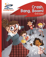 Reading Planet - Crash, Bang, Boom! - Red B: Rocket Phonics (Snashall Sarah)(Paperback / softback)