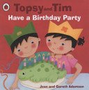 Topsy and Tim: Have a Birthday Party (Adamson Jean)(Paperback / softback)