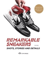Remarkable Sneakers - Great Shots and Details (CYPI)(Paperback / softback)