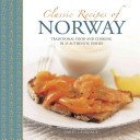 Classic Recipes of Norway: Traditional Food and Cooking in 25 Authentic Dishes (Laurence Janet)(Pevná vazba)