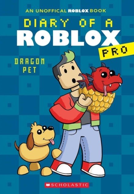 Diary of a Roblox Pro #2: Dragon Pet (Avatar Ari)(Paperback / softback)