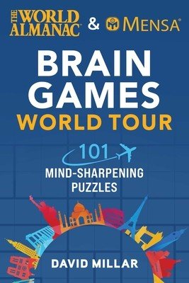 The World Almanac & Mensa Brain Games World Tour: 101 Mind-Sharpening Puzzles (Millar David)(Paperback)