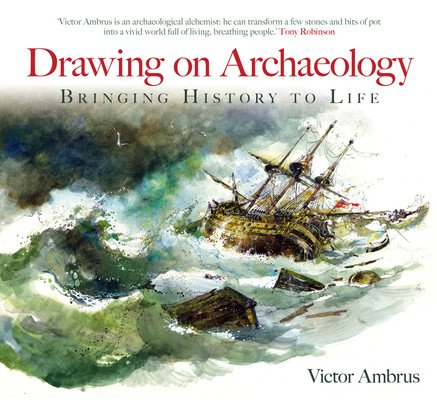 Drawing on Archaeology: Bringing History to Life (Ambrus Victor)(Paperback)