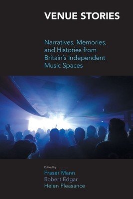 Venue Stories: Narratives, Memories, and Histories from Britain's Independent Music Spaces (Edgar Robert)(Paperback)