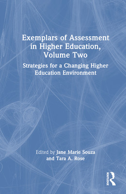 Exemplars of Assessment in Higher Education, Volume Two: Strategies for a Changing Higher Education Environment (Souza Jane Marie)(Paperback)